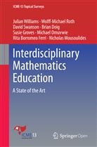Rita Borromeo Ferri, Brian Doig, Susie Groves, Nicholas Mousoulides, Michael Omuvwie, Wolff-Michae Roth... - Interdisciplinary Mathematics Education