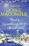 Debbie Macomber, Macomber Debbie - There's Something About Christmas
