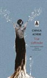 Chinua Achebe, Chinua (1930-2013) Achebe, ACHEBE CHINUA, ACHEBE CHINUA/GIRARD, Chinua Achebe, Pierre Girard - TOUT S EFFONDRE