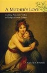 Lesley Walker, Lesley H Walker, Lesley H. Walker - A Mother's Love