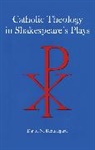 David Beauregard, David N Beauregard, David N. Beauregard, Beauregard David N. - Catholic Theology in Shakespeare''s Plays