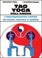 Mantak Chia - Tao yoga dell'amore