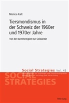 Monica Kalt - Tiersmondismus in der Schweiz der 1960er und 1970er Jahre