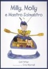 Cris Morrell, Gill Pittar - Milly, Molly e Mastro Salmastro