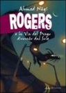 Ahmed Nàgi, C. Campanelli - Rogers e la Via del Drago divorato dal Sole