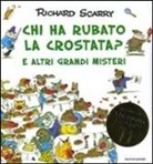 Richard Scarry - Chi ha rubato la crostata? E altri grandi misteri