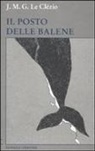 Jean-Marie Le Clézio, Jean-Marie Gustave Le Clézio, E. Guazzelli - Il posto delle balene