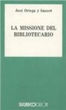 José Ortega y Gasset - La missione del bibliotecario-Miseria e splendore della traduzione