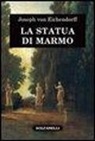 Joseph K. von Eichendorff, L. D'Arcangelo - La statua di marmo