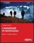 Lorenza Russo - Camminare in montagna. Norme, consigli, itinerari