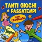 Tanti giochi e passatempi. Con tatuaggi