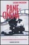 Luciano Vincenzoni - Pane e cinema. Il racconto di una vita straordinaria e avventurosa consacrata al mondo del cinema