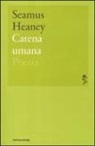 Seamus Heaney - Catena umana