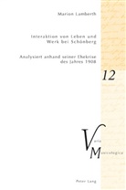 Marion Lamberth - Interaktion von Leben und Werk bei Schönberg