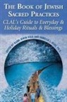 Clal the National Jewish Center for Lear, Clal--The National Jewish Center for Lea, CLAL—The National Jewish Center for Learning and Leadership, Irwin Kula, Vanessa L. Ochs, Irwin Kula... - The Book of Jewish Sacred Practices