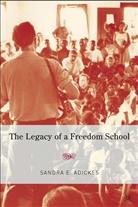 S Adickes, S. Adickes, Sandra Adickes - Legacy of a Freedom School