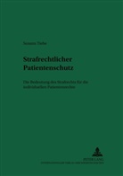 Susann Tiebe, Hans-Ludwig Schreiber - Strafrechtlicher Patientenschutz