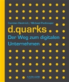 Carste Hentrich, Carsten Hentrich, Michael Pachmajer - d.quarks - Der Weg zum digitalen Unternehmen