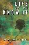 Ma Vivek - Life as We Know It