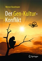 Werner Buselmaier - Der Gen-Kultur-Konflikt