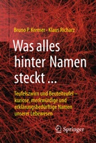 Bruno Kremer, Bruno P Kremer, Bruno P. Kremer, Klaus Richarz - Was alles hinter Namen steckt . . .