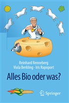 Viol Berkling, Viola Berkling, Iris Rapoport, Reinhar Renneberg, Reinhard Renneberg - Alles Bio oder was?