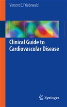 Vincent Friedewald, Vincent E Friedewald, Vincent E. Friedewald - Clinical Guide to Cardiovascular Disease, 2 Teile