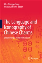 Ale Chengyu Fang, Alex Chengyu Fang, Alex Chengyu Fang, Chengyu Alex Fang, THIERRY, Thierry... - The Language and Iconography of Chinese Charms