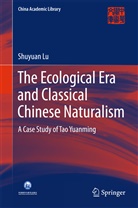 Shuyuan Lu - The Ecological Era and Classical Chinese Naturalism