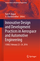Ram P. Bajpai, Chandrasekhar, Chandrasekhar, U. Chandrasekhar, Ra P Bajpai, Ram P Bajpai - Innovative Design and Development Practices in Aerospace and Automotive Engineering