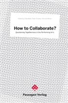 Silke Bake, Pete Stamer, Peter Stamer, Christel Weiler - How to Collaborate?
