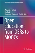 Mohame Jemni, Mohamed Jemni, Mohamed Koutheair Khribi, Kinshu, Kinshuk, Kinshuk... - Open Education: from OERs to MOOCs
