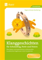 Regina Schulze-Oechtering - Klanggeschichten für Schulalltag, Feste und Feiern