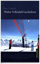 Peter Liepolt - Wahre Volleyball Geschichten