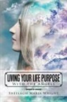 Sheelagh Maria Wright - Living Your Life Purpose