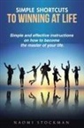 Naomi Stockman - Simple Shortcuts to Winning at Life