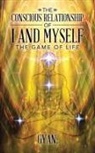 Gyan, Gyan. - The Conscious Relationship Of I And Myself