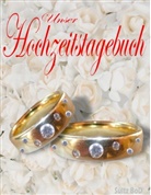 Renat Sültz, Renate Sültz, Uwe H Sültz, Uwe H. Sültz - Unser Hochzeitstagebuch