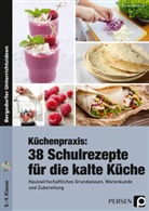 Denise Reinholdt - Küchenpraxis: 38 Schulrezepte für die kalte Küche, m. 1 CD-ROM
