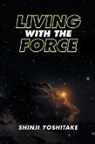 Shinji Yoshitake - Living with the Force