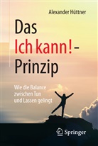 Alexander Hüttner - Das Ich kann!-Prinzip