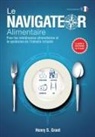 Henry S. Grant - LE NAVIGATEUR ALIMENTAIRE [édition scientifique]