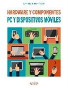 Juan Enrique Herrerías Rey - PC y dispositivos móviles : hardware y componentes
