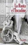 A. Campigotto, R. Martorelli - La ruota e l'incudine. La memoria dell'industria meccanica bolognese in Certosa
