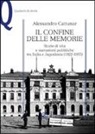 Alessandro Cattunar - Il confine delle memorie. Storie di vita e narrazioni pubbliche tra Italia e Jugoslavia (1922-1955)