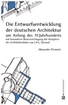 Alexander Emmert - Die Entwurfsentwicklung der deutschen Architektur am Anfang des 19. Jahrhunderts