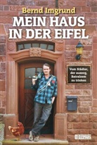 Bernd Imgrund - Mein Haus in der Eifel