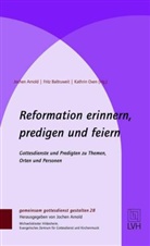 Frit Baltruweit, Fritz Baltruweit, Kathrin Oxen, Joche Arnold, Jochen Arnold, Frit Baltruweit... - Reformation erinnern, predigen und feiern
