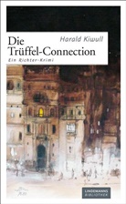 Harald Kiwull - Die Trüffel-Connection