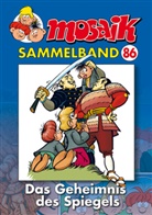 Mosaik Team, Hubertus Rufledt, Jens U. Schubert, Stefan Zeidenitz, Niels Bülow, Jens Fischer... - MOSAIK Sammelband - Das Geheimnis des Spiegels